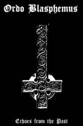 Ordo Blasphemus : Echoes From The Past - Insulter Of God